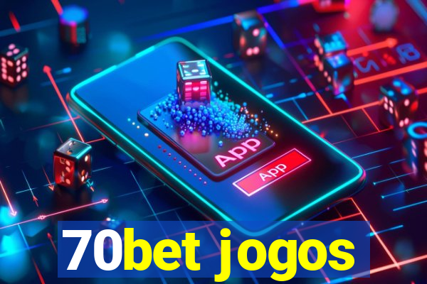 70bet jogos